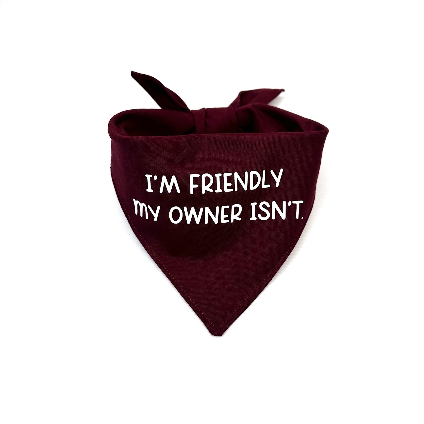 I'm Friendly My Owner Isn't Bandana