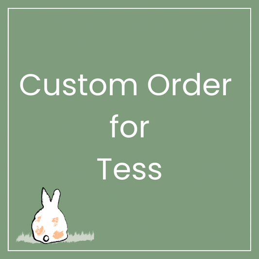 Custom Order for Tess