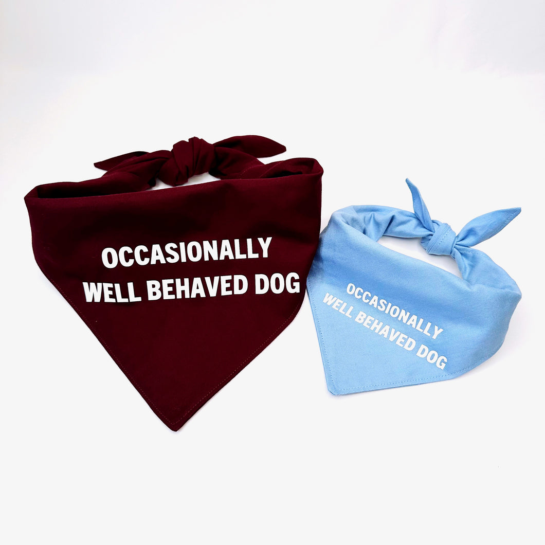 Occasionally Well Behaved Dog Bandana